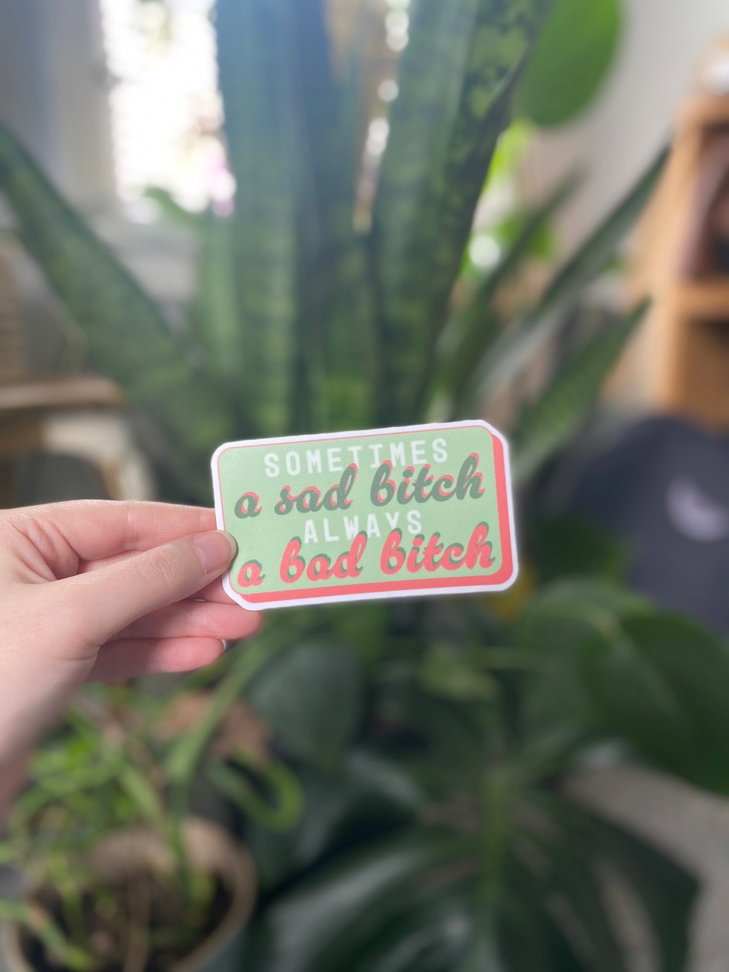 Sad Bitch Bad Bitch Sticker